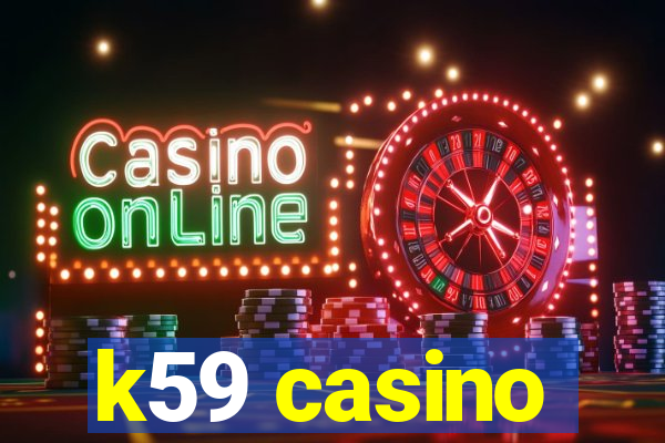 k59 casino